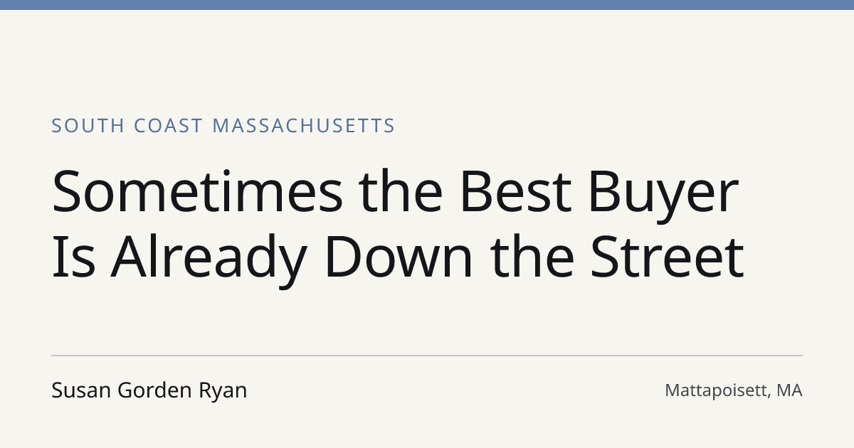 Title card for the article: Sometimes the Best Buyer Is Already Down the Street