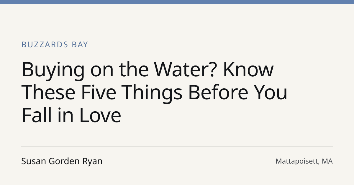 Title card for the article: Buying on the Water? Know These Five Things Before You Fall in Love
