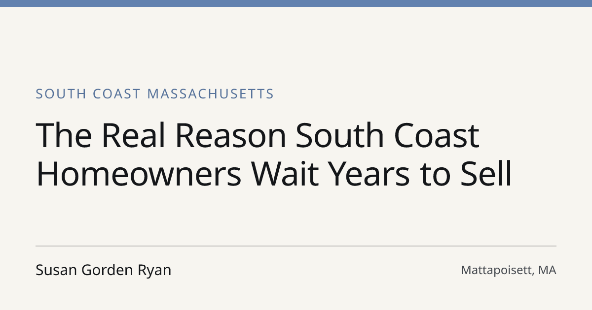 Title card for the article: The Real Reason South Coast Homeowners Wait Years to Sell