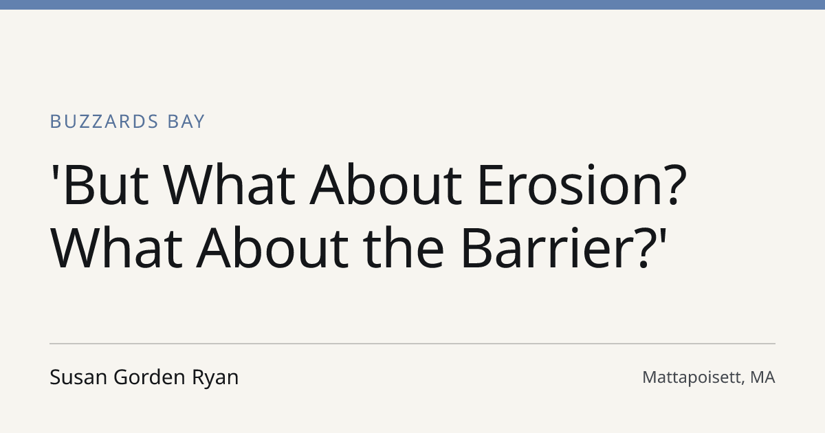 Title card for the article: 'But What About Erosion? What About the Barrier?'