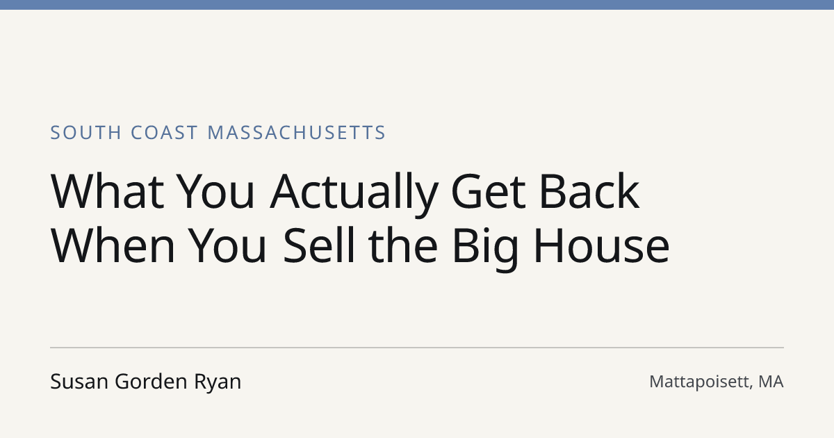 Title card for the article: What You Actually Get Back When You Sell the Big House