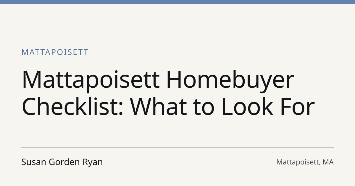 Title card for the article: Mattapoisett Homebuyer Checklist: What to Look For